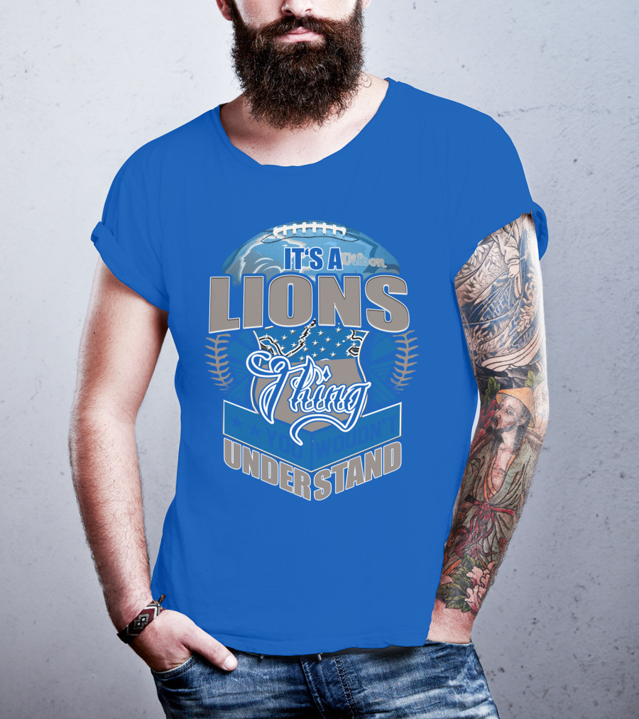 It's A Detroit Lions Thing You Wouldn't Understand T-Shirt