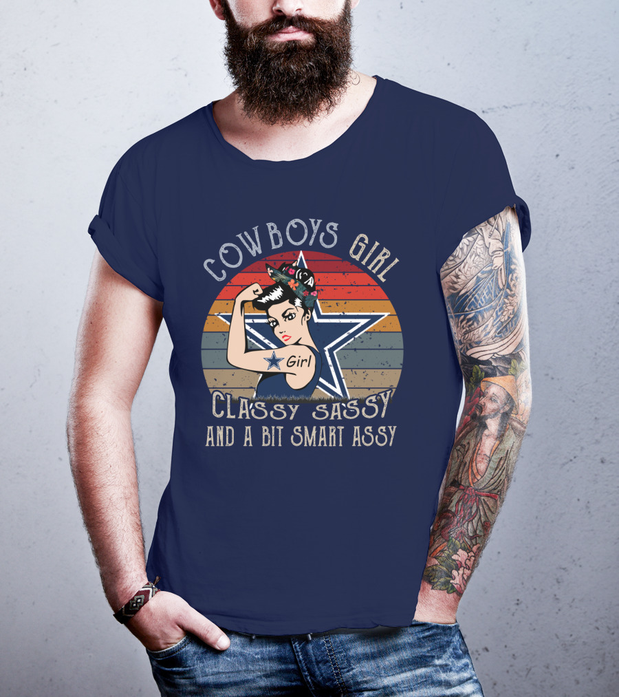 Cowboys Girl Classy Sassy And A Bit Smart Assy Dallas Cowboys T-Shirt