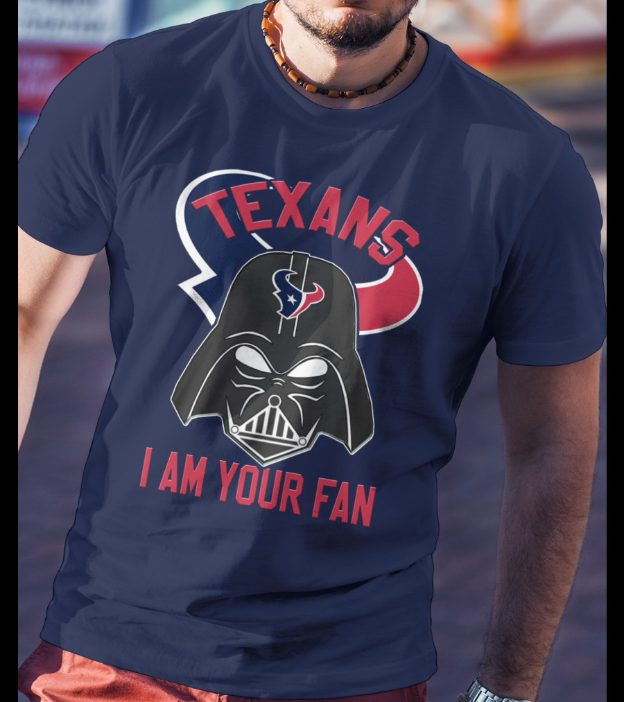 Texans I Am Your Fan Darth Vader Houston T-Shirt