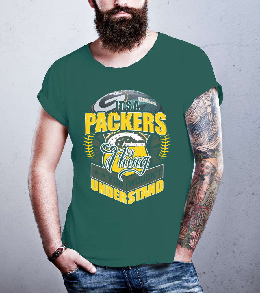 It's A Packers Thing You Wouldn't Understand T-Shirt
