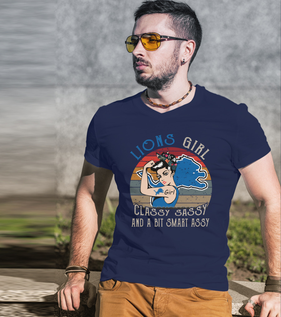 Lions Girl Classy Sassy And A Bit Smart Assy Detroit Lions T-Shirt