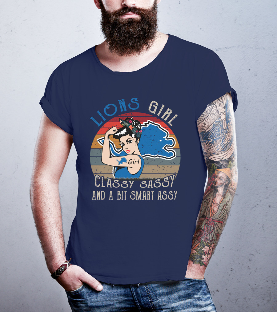 Lions Girl Classy Sassy And A Bit Smart Assy Detroit Lions T-Shirt