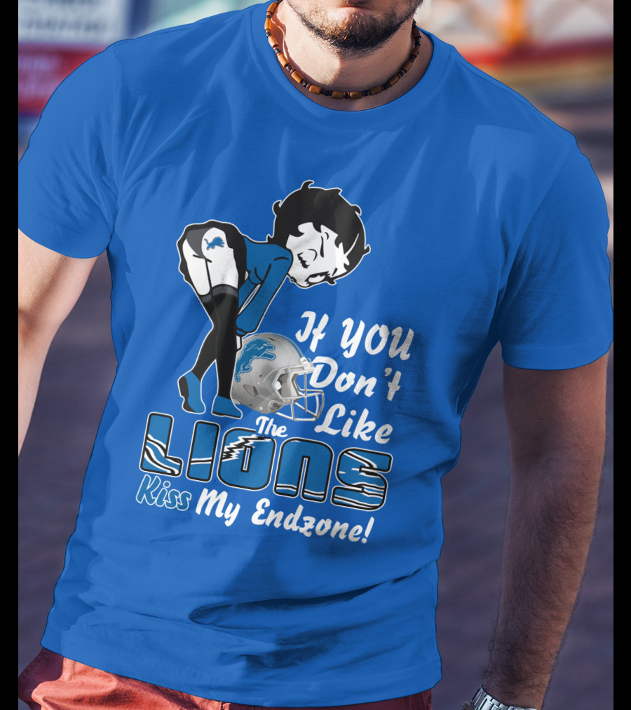If You Don't Like The Detroit Lions Kiss My Endzone T-Shirt