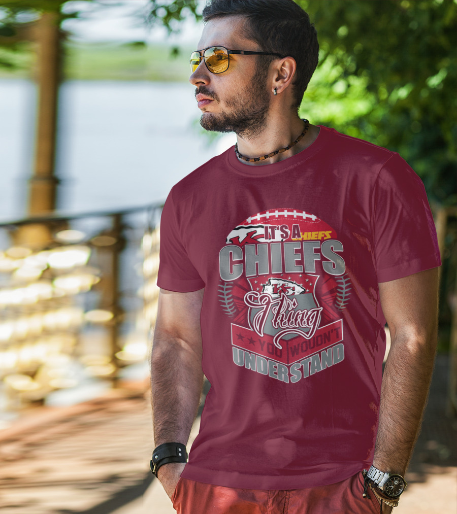 Kansas City Chiefs It's A Chiefs Thing You Wouldn't Understand T-Shirt