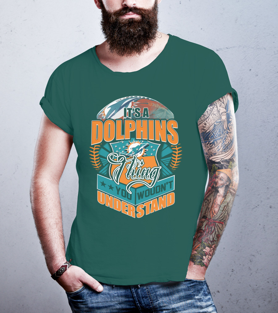 It's A Miami Dolphins Thing You Wouldn't Understand T-Shirt