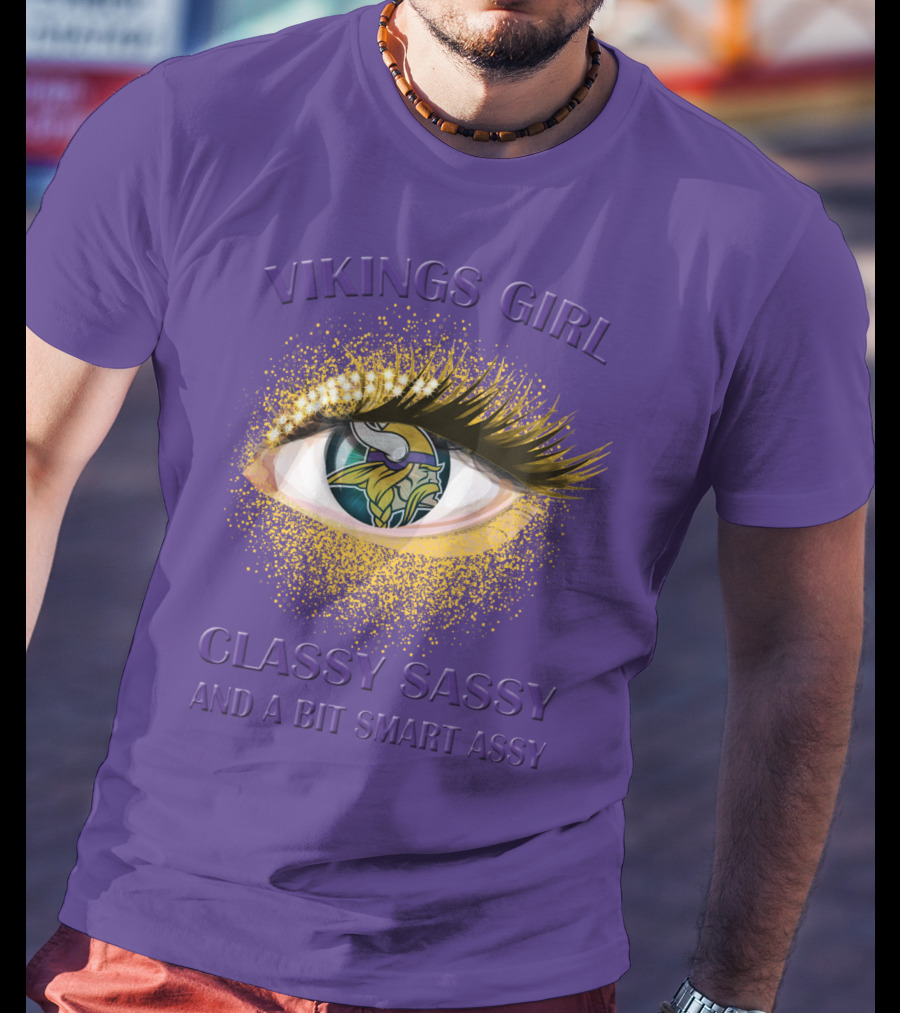 Vikings Girl Classy Sassy And A Bit Smart Assy T-Shirt