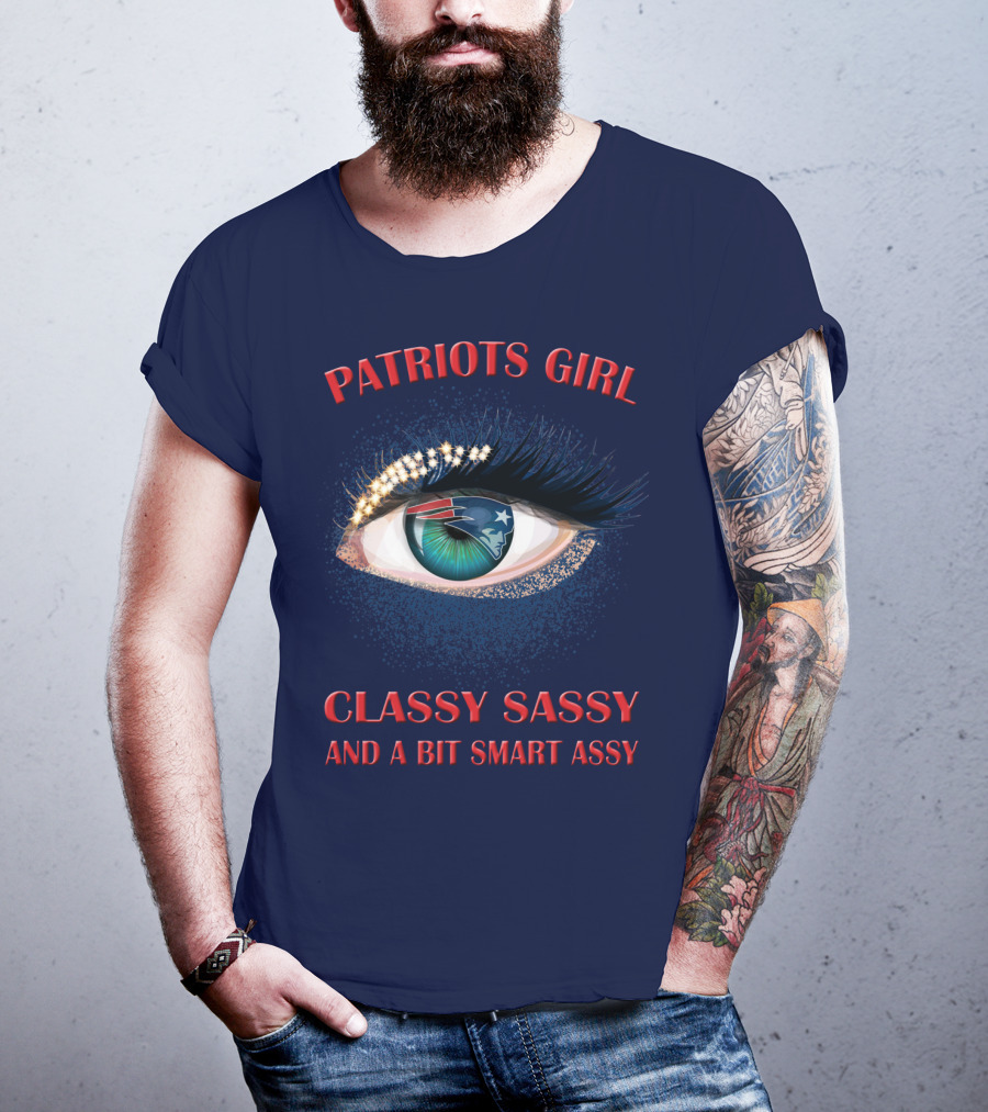 Patriots Girl Classy Sassy And A Bit Smart Assy T-Shirt