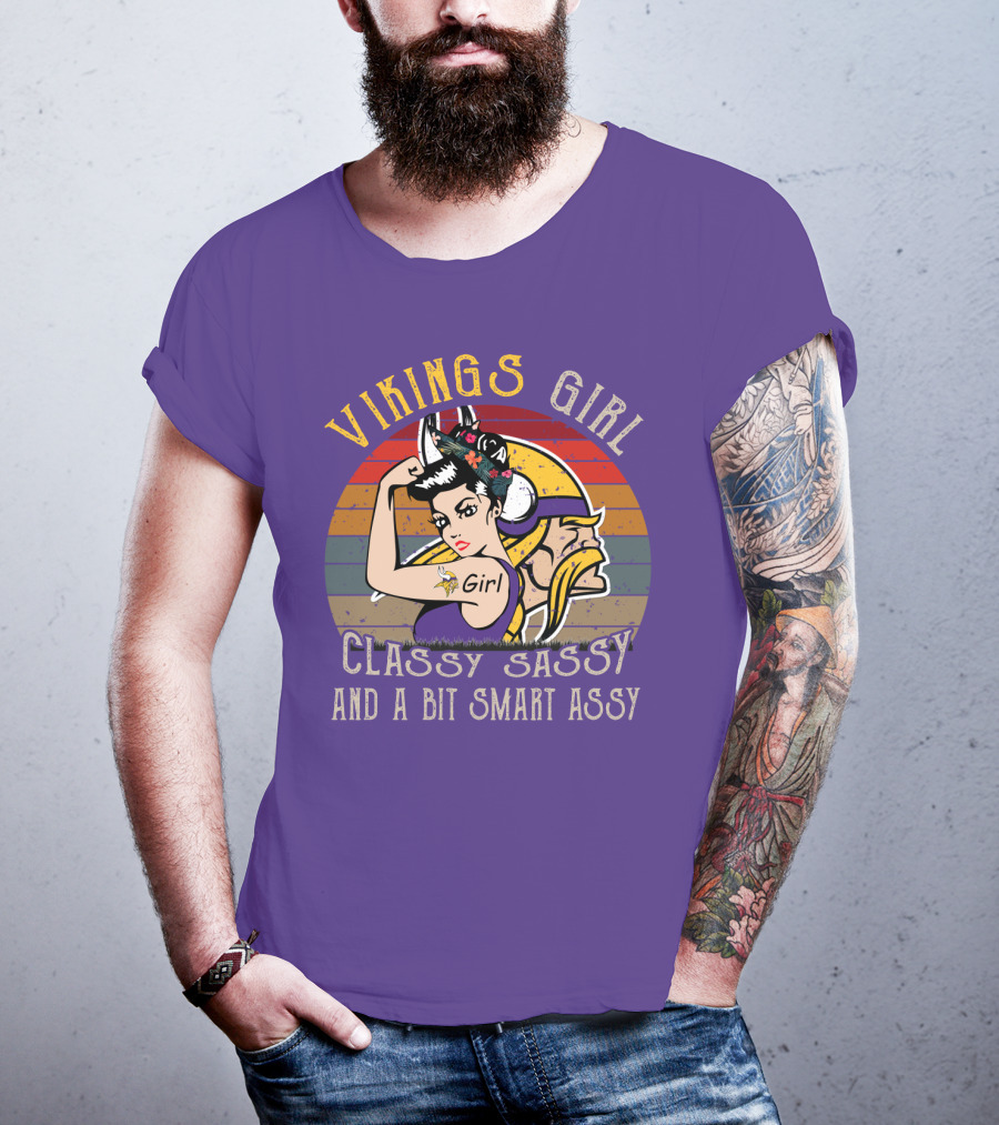 Vikings Girl Classy Sassy And A Bit Smart Assy Minnesota Vikings T-Shirt