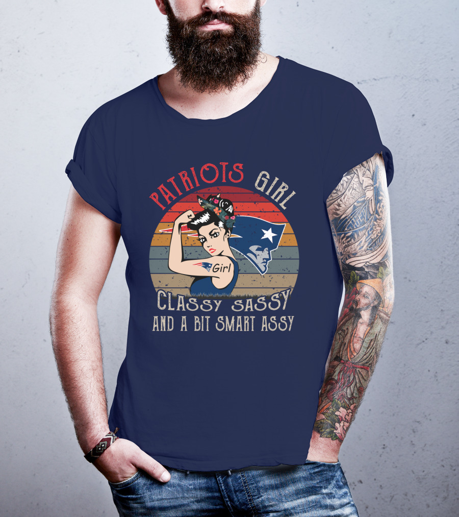Patriots Girl Classy Sassy And A Bit Smart Assy New England Patriots T-Shirt