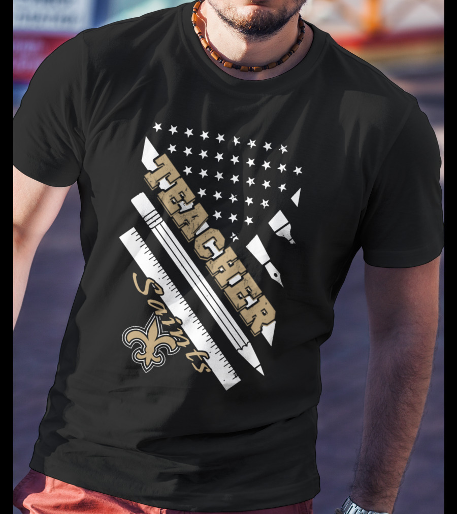 Teacher New Orleans Saints Fleur-De-Lis Stars And Stripes T-Shirt
