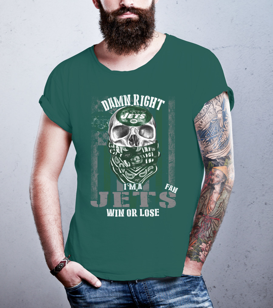 Damn Right Jets Fan Win Or Lose T-Shirt