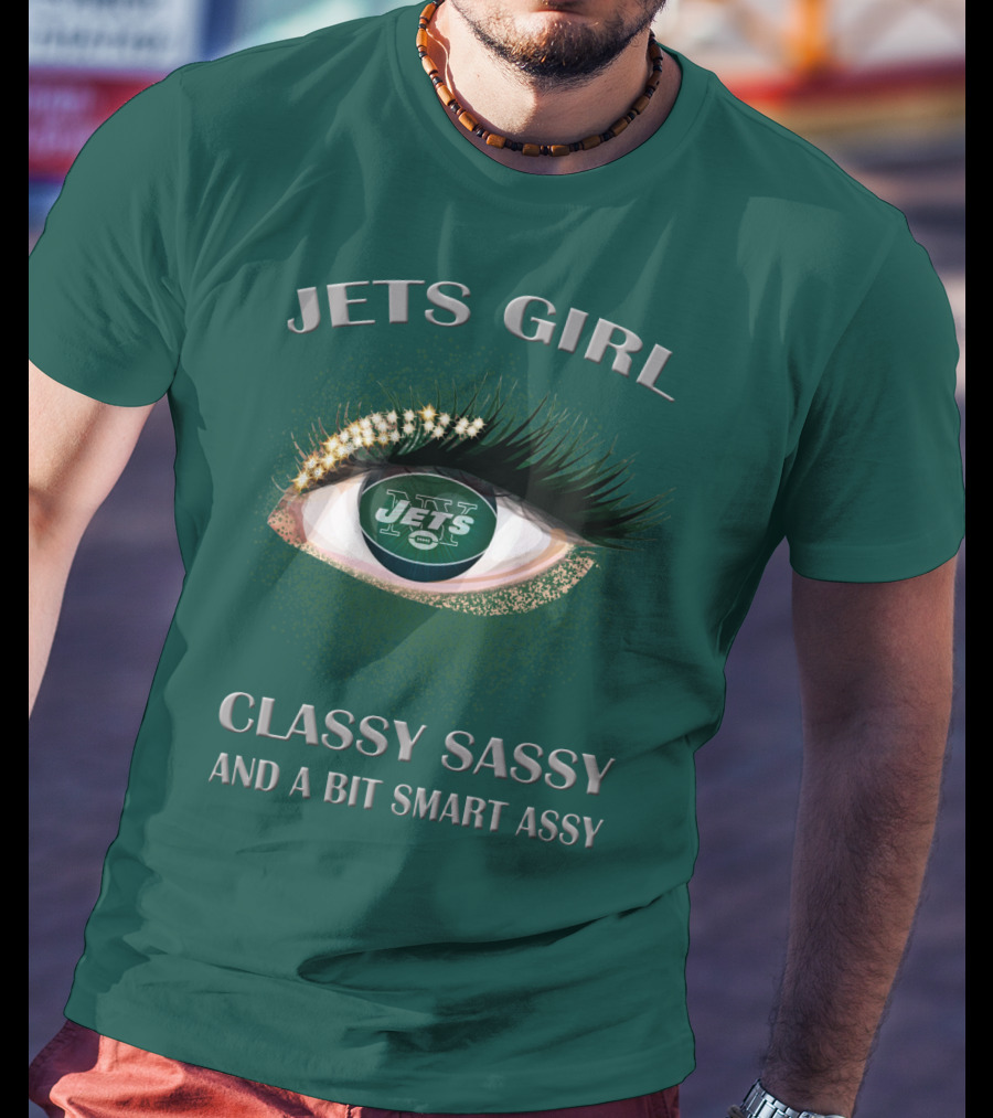 Jets Girl Classy Sassy And A Bit Smart Assy Jets T-Shirt