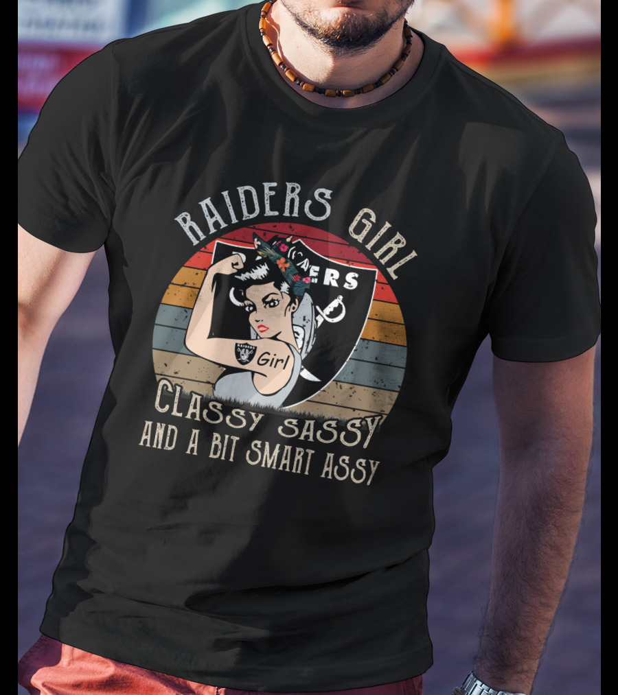 Raiders Girl Classy Sassy And A Bit Smart Assy T-Shirt