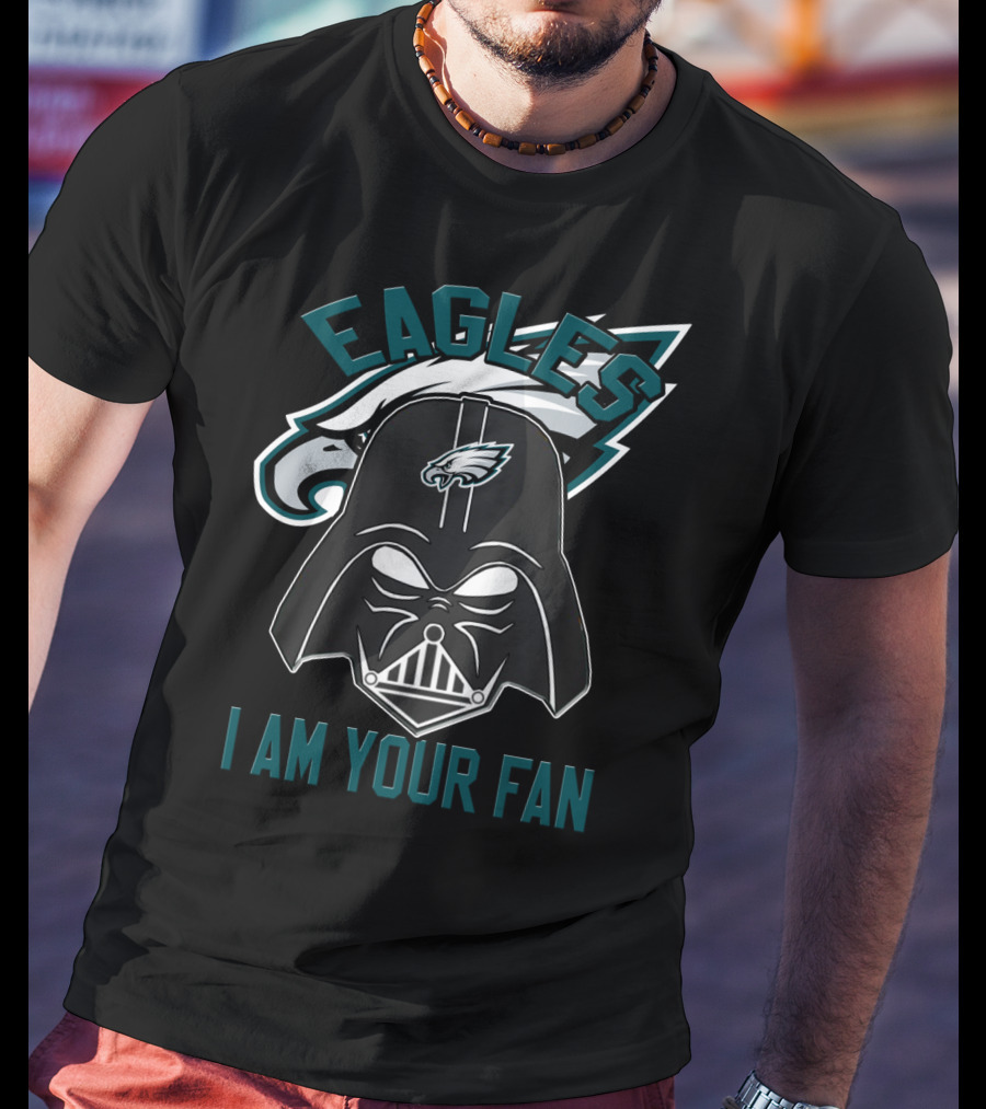 Eagles I Am Your Fan T-Shirt