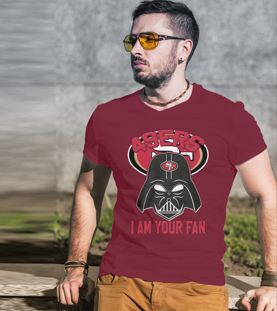49ers I Am Your Fan T-Shirt