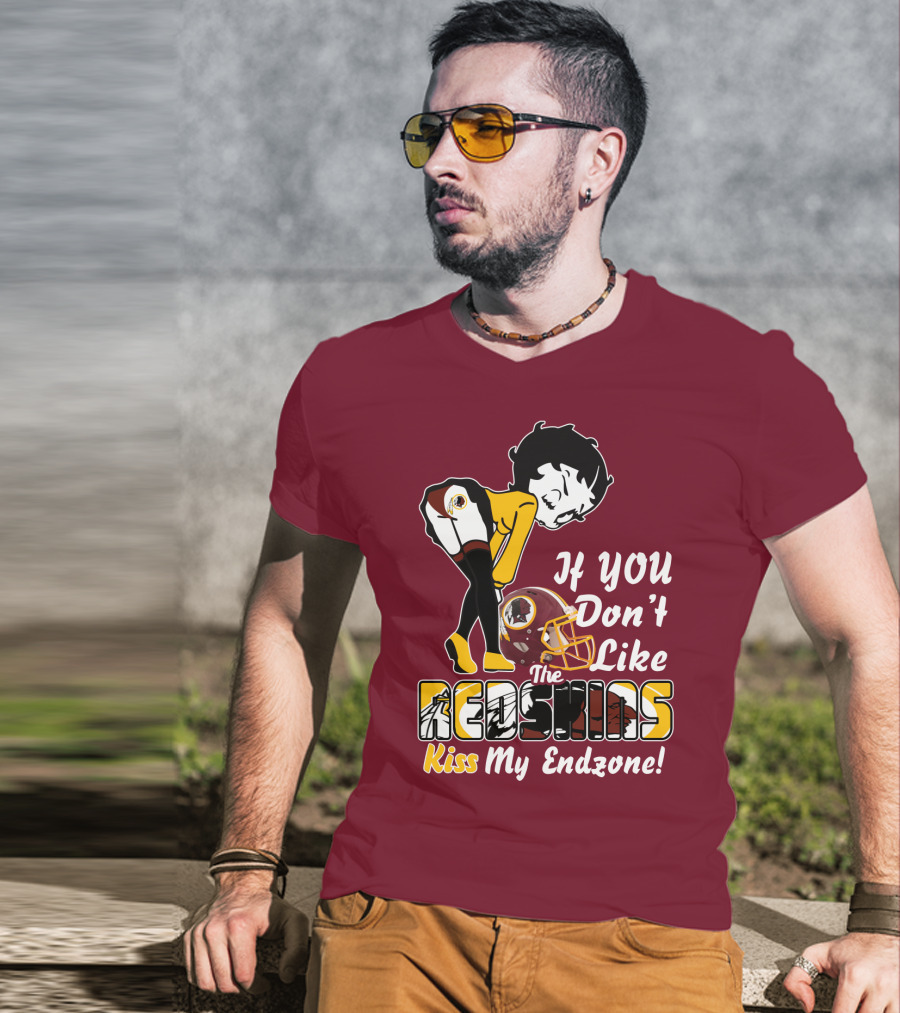 If You Don't Like The Redskins Kiss My Endzone T-Shirt