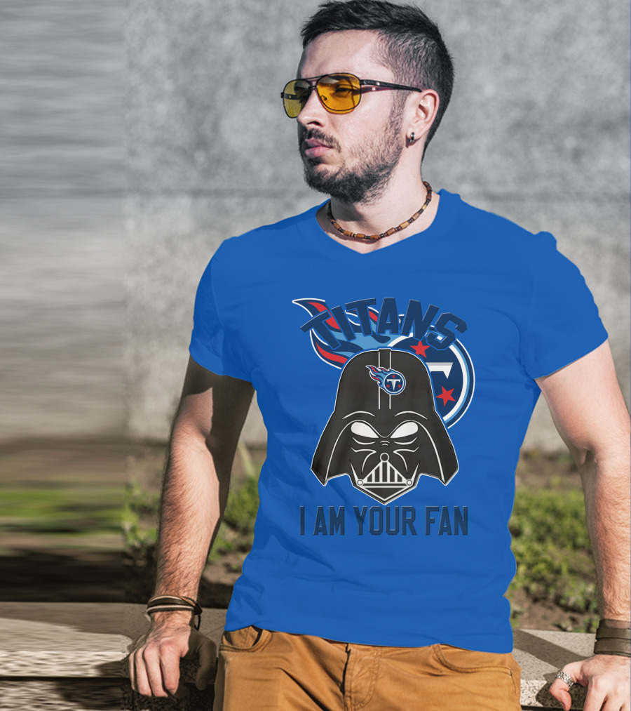 Titans I Am Your Fan Tennessee Titans T-Shirt
