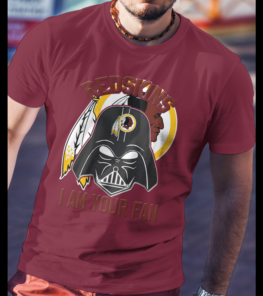Redskins I Am Your Fan T-Shirt