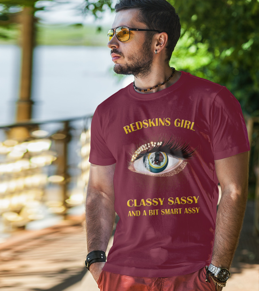Redskins Girl Classy Sassy And A Bit Smart Assy T-Shirt
