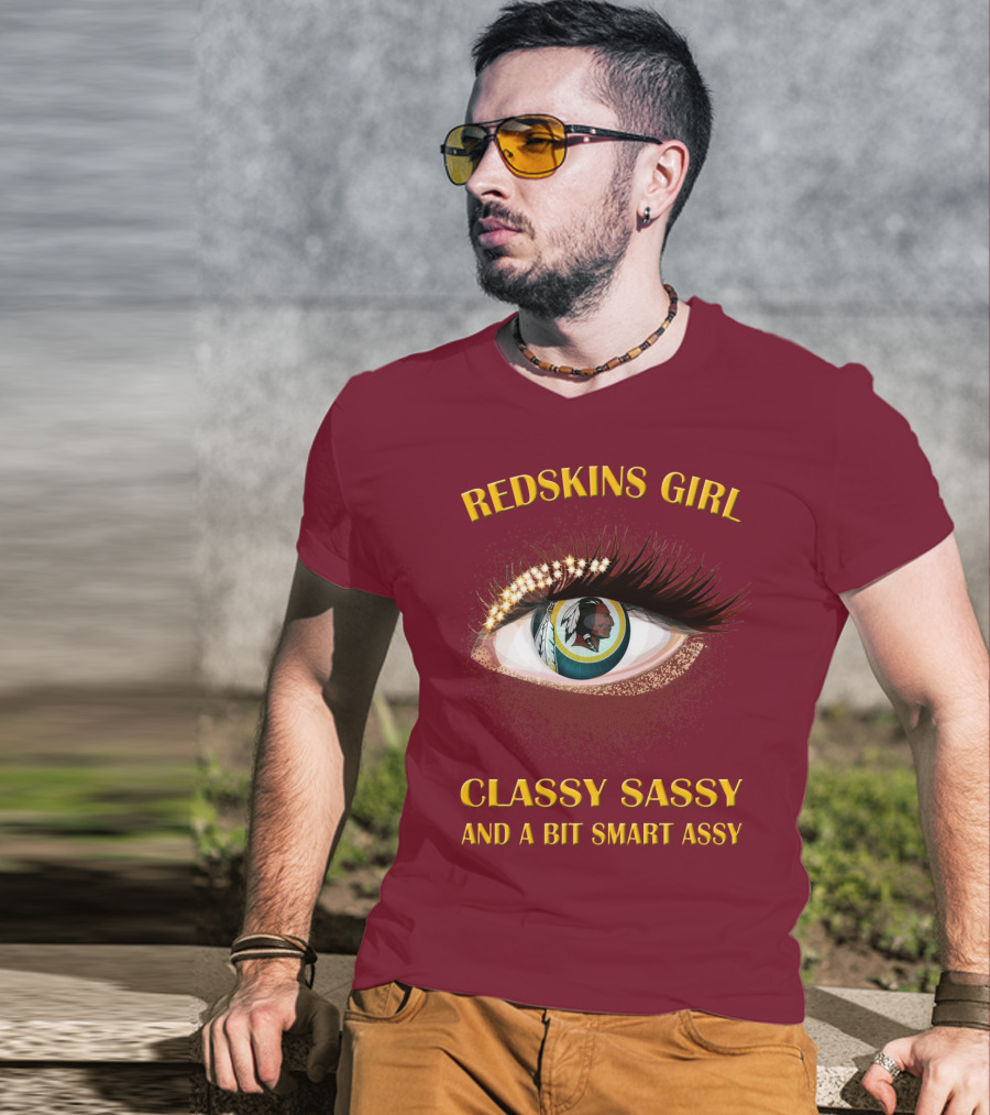 Redskins Girl Classy Sassy And A Bit Smart Assy T-Shirt