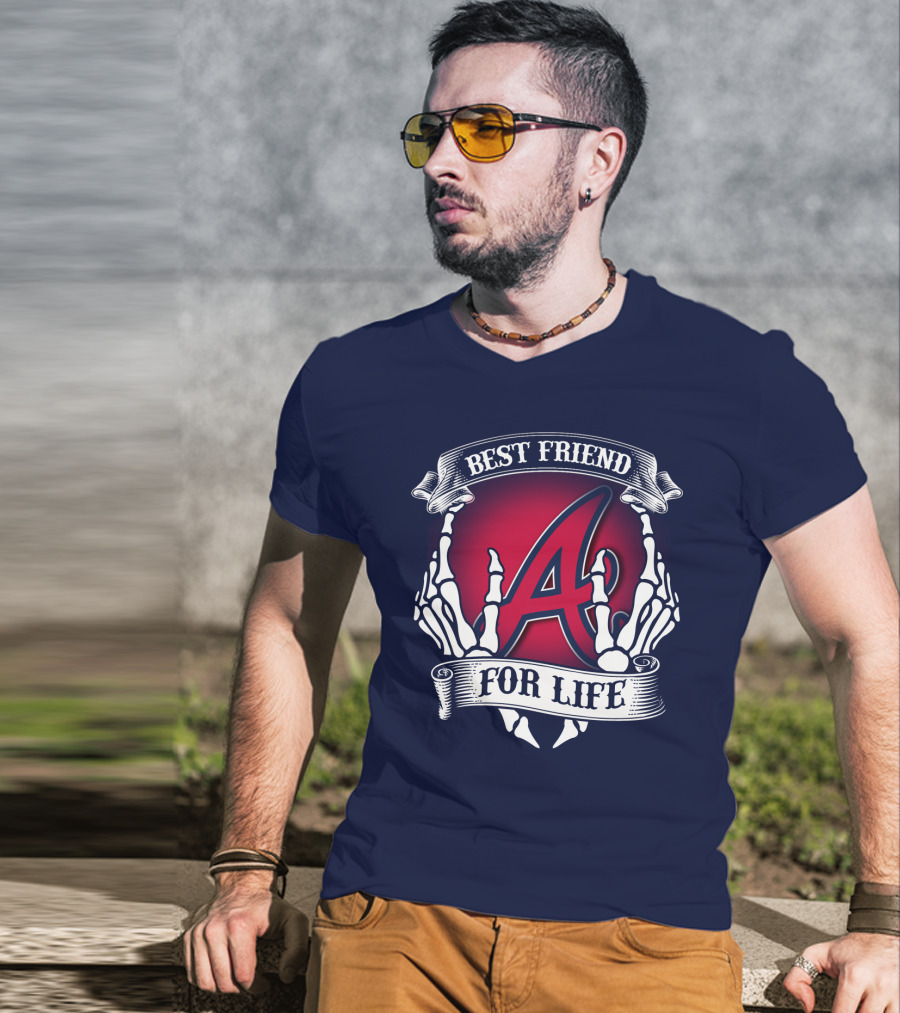 Best Friend For Life Atlanta Braves A Red Letter Skeleton Hands T-Shirt