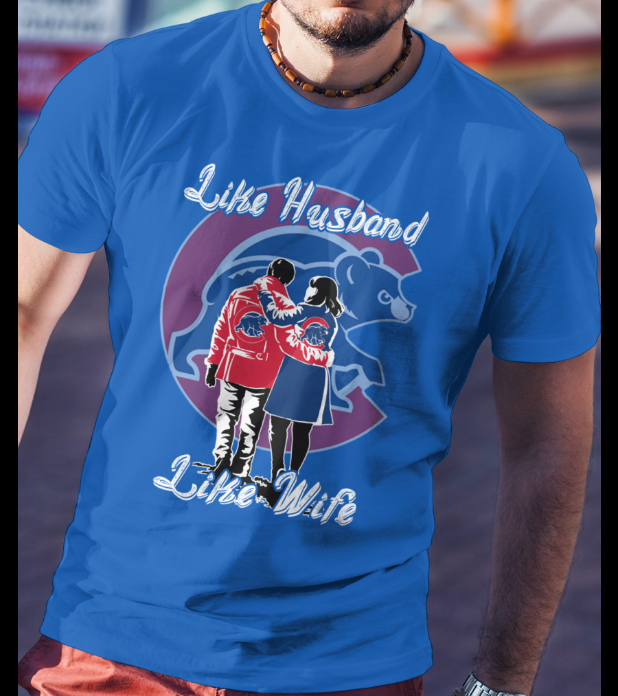 Chicago Cubs Like Husband Like Wife T-Shirt