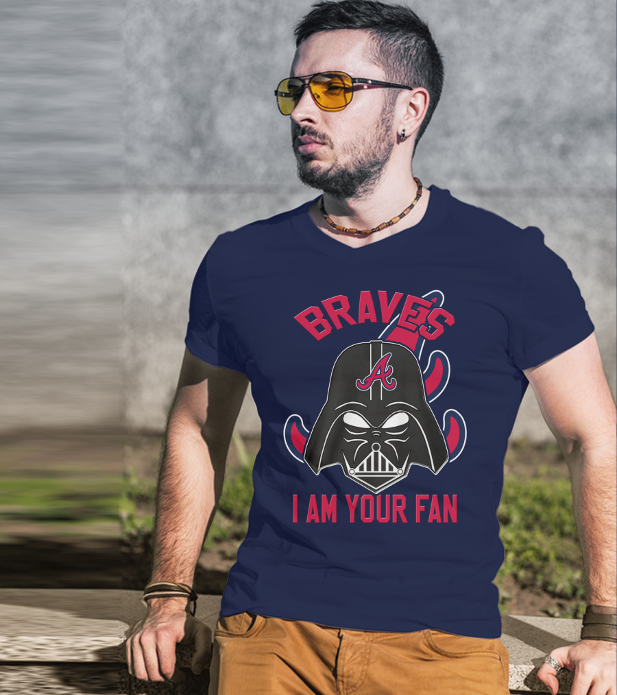 Braves I Am Your Fan T-Shirt