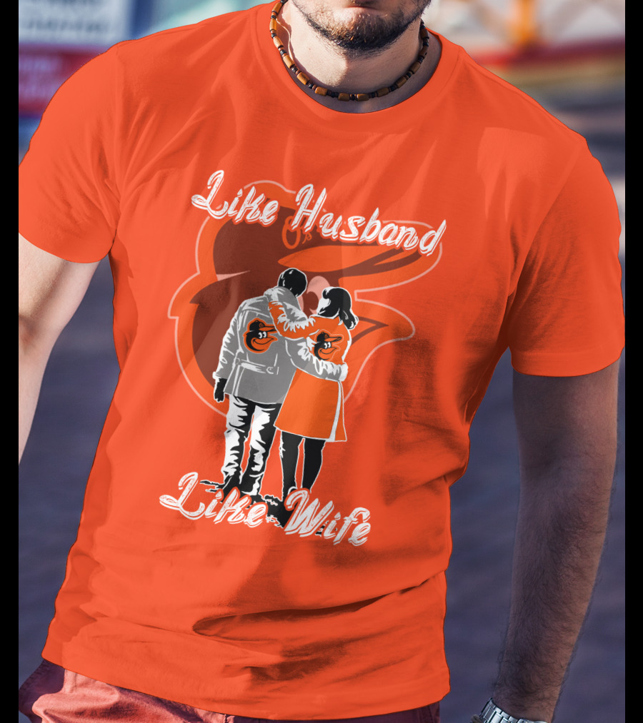 Baltimore Orioles Like Husband Like Wife T-Shirt