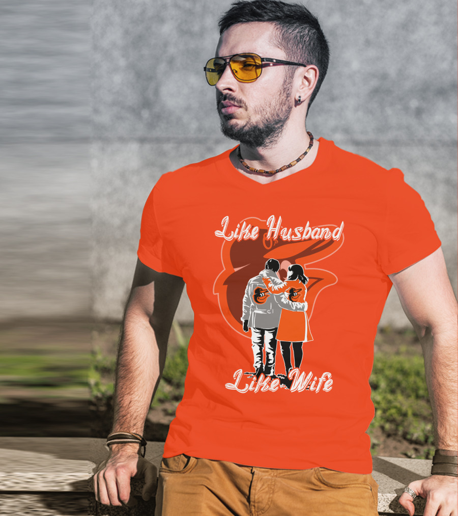 Baltimore Orioles Like Husband Like Wife T-Shirt