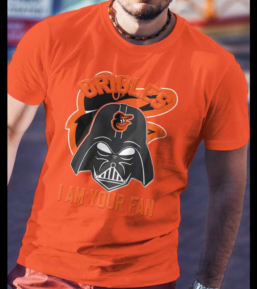 Orioles I Am Your Fan T-Shirt