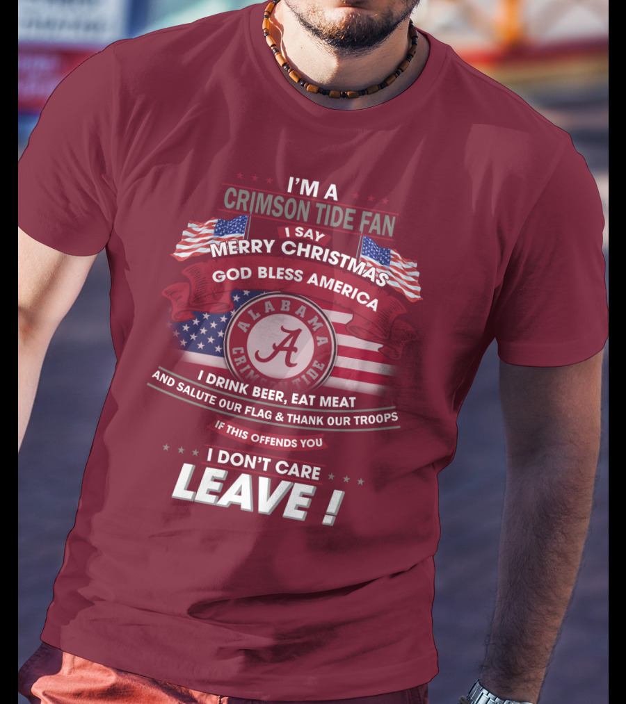 I'm A Crimson Tide Fan Merry Christmas God Bless America Alabama Crimson Tide Leave T-Shirt