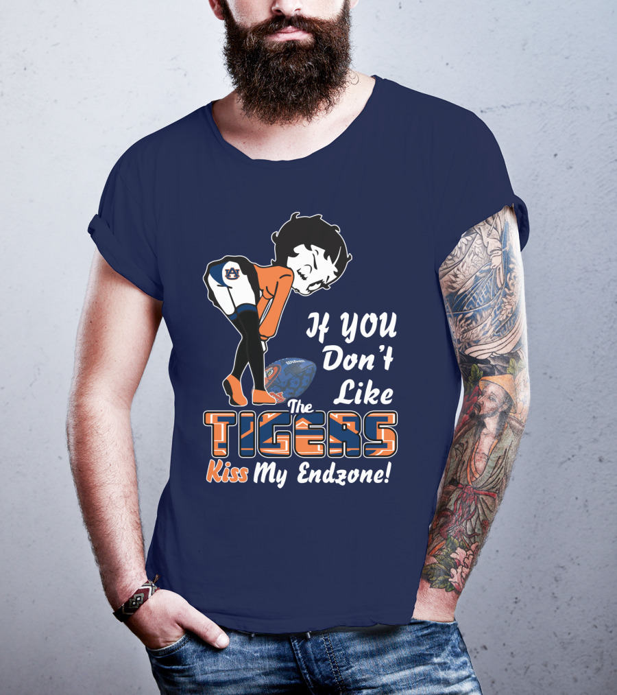 If You Don't Like The Auburn Tigers Kiss My Endzone T-Shirt