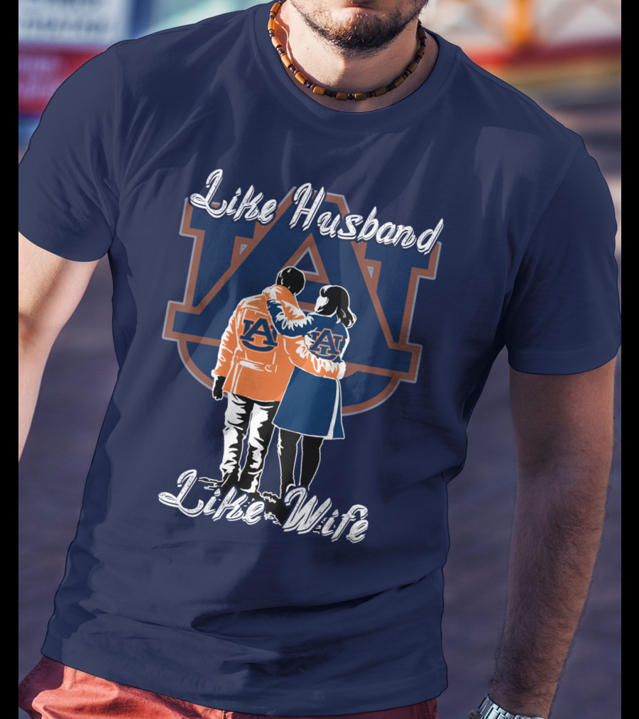 Like Husband Like Wife Auburn Tigers T-Shirt