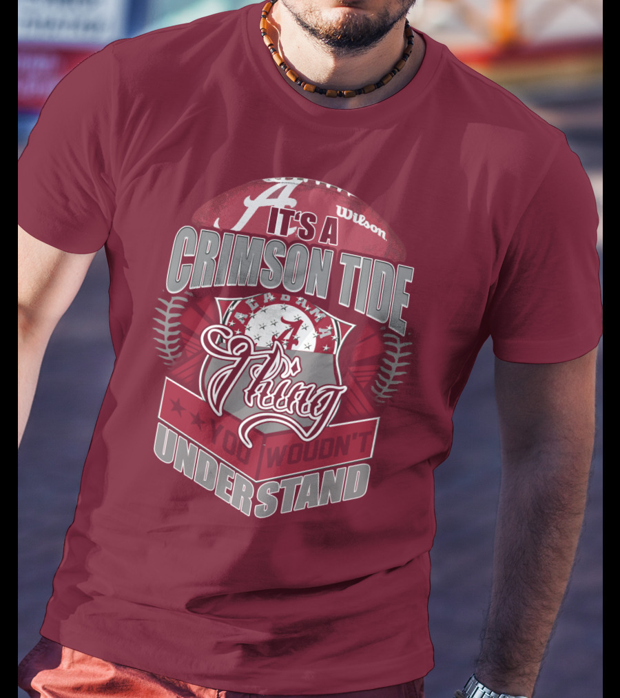 It's A Crimson Tide Thing You Wouldn't Understand T-Shirt
