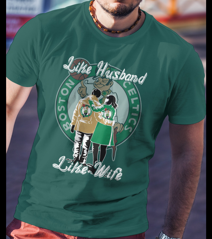 Like Husband Like Wife Boston Celtics T-Shirt