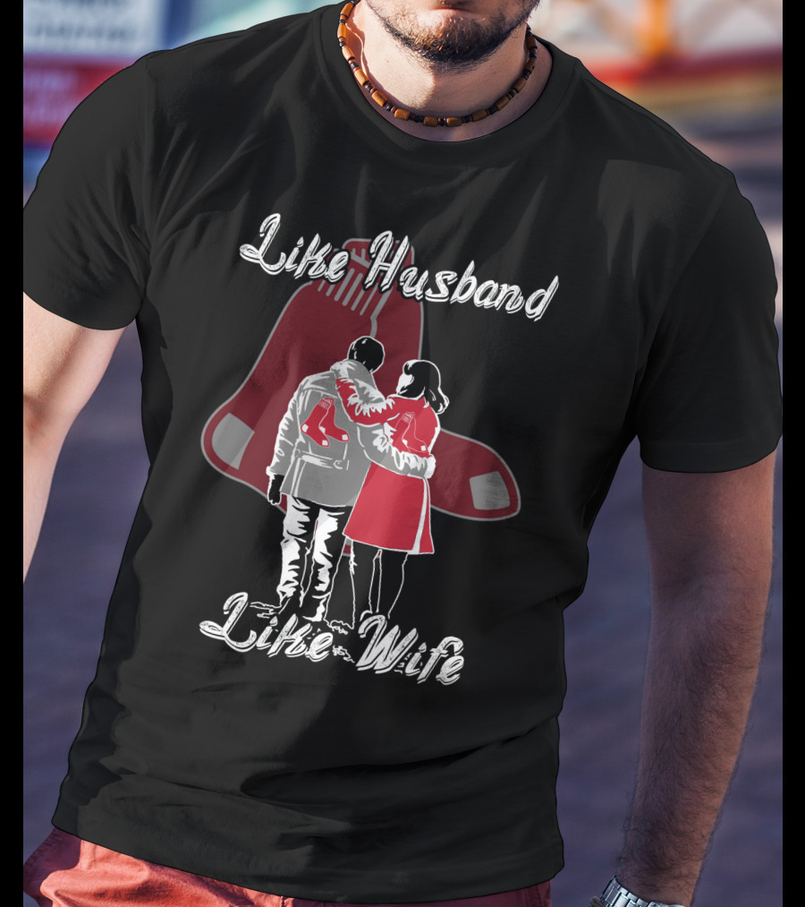 Boston Red Sox Like Husband Like Wife T-Shirt