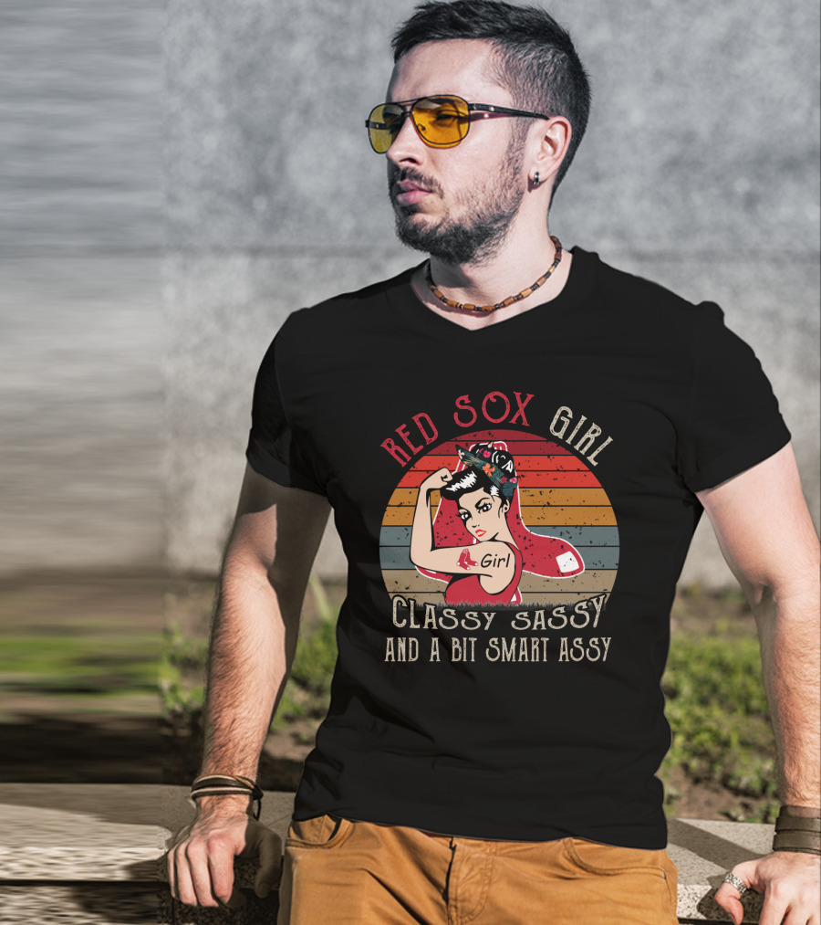 Red Sox Girl Classy Sassy And A Bit Smart Assy T-Shirt