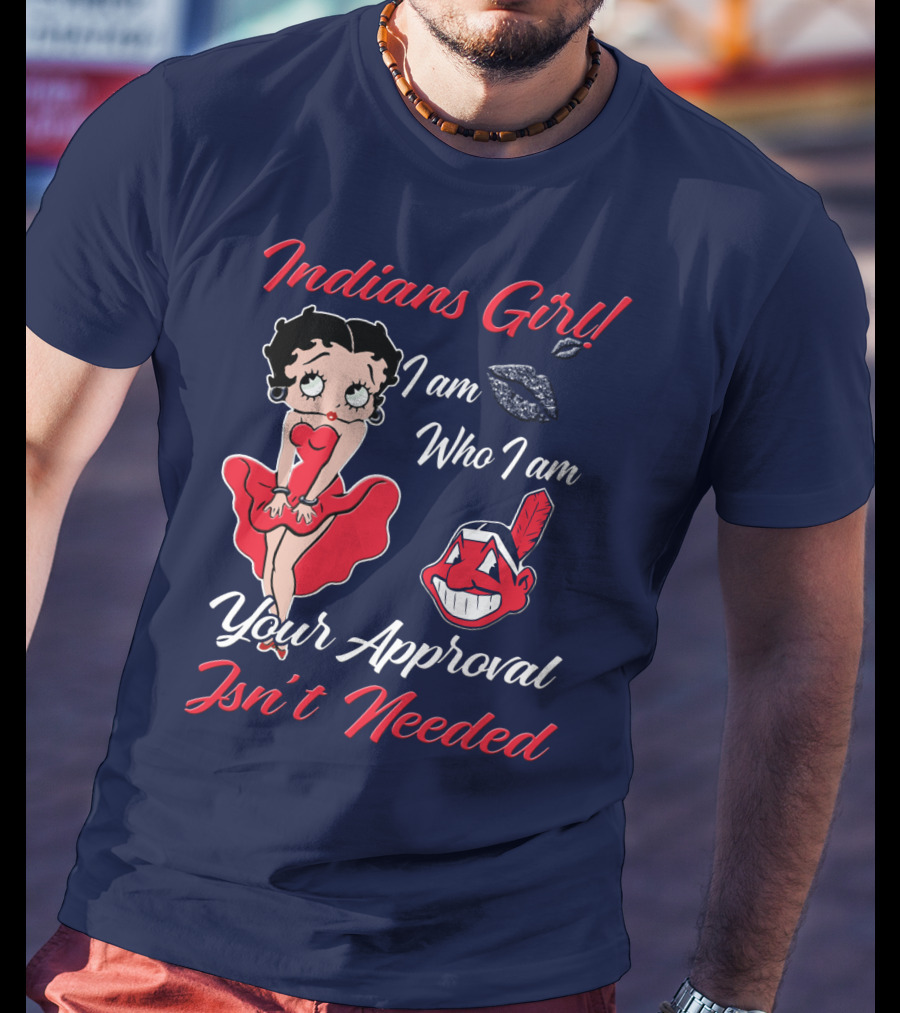 Indians Girl I Am Who I Am Your Approval Isn't Needed T-Shirt