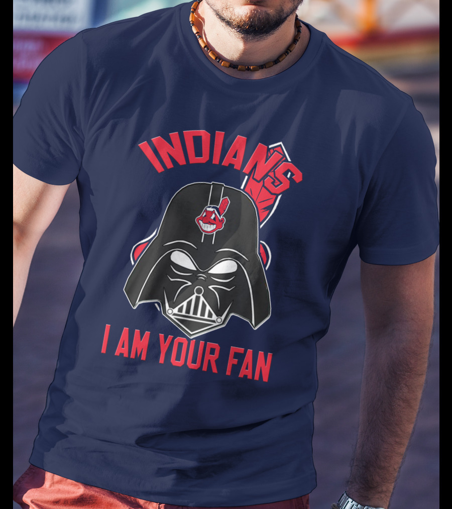 Indians I Am Your Fan Darth Vader Star Wars Cleveland Logo Mashup T-Shirt