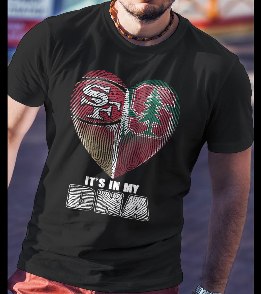 San Francisco 49ers Stanford Cardinal It's In My Dna T-Shirt