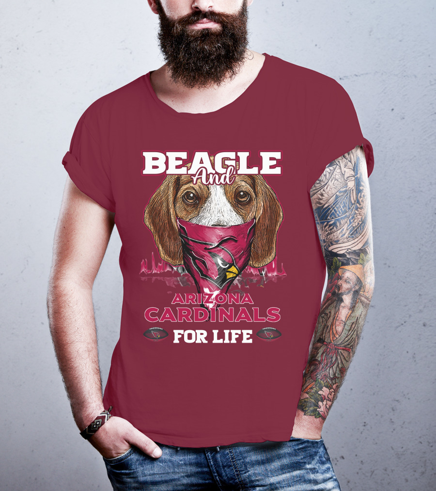 Beagle And Arizona Cardinals For Life T-Shirt