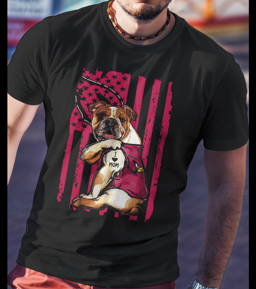 Bulldog Wearing Arizona Cardinals Vest I Love Mom Red Flag T-Shirt