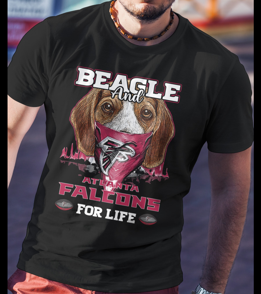 Beagle And Atlanta Falcons For Life T-Shirt