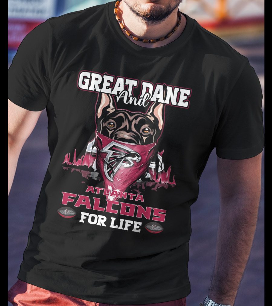 Great Dane And Atlanta Falcons For Life T-Shirt