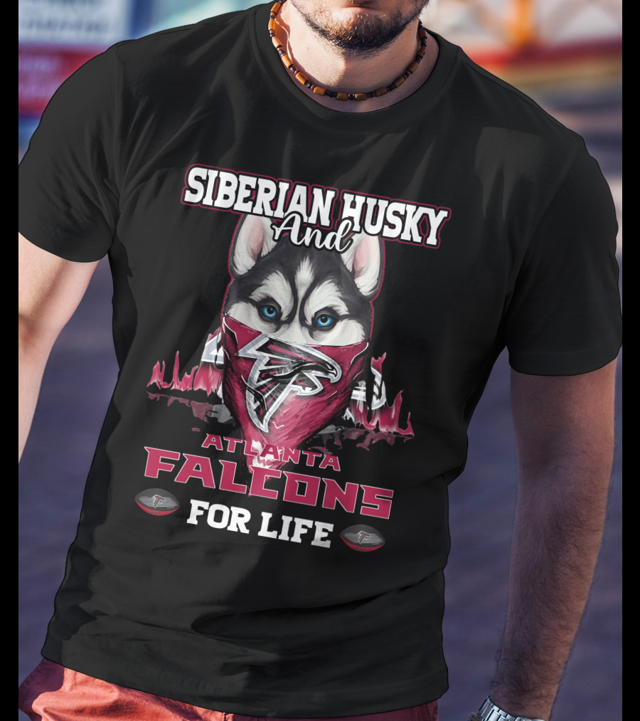 Siberian Husky And Atlanta Falcons For Life T-Shirt