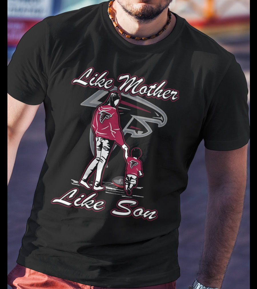 Like Mother Like Son Lmls Atlanta Falcons T-Shirt