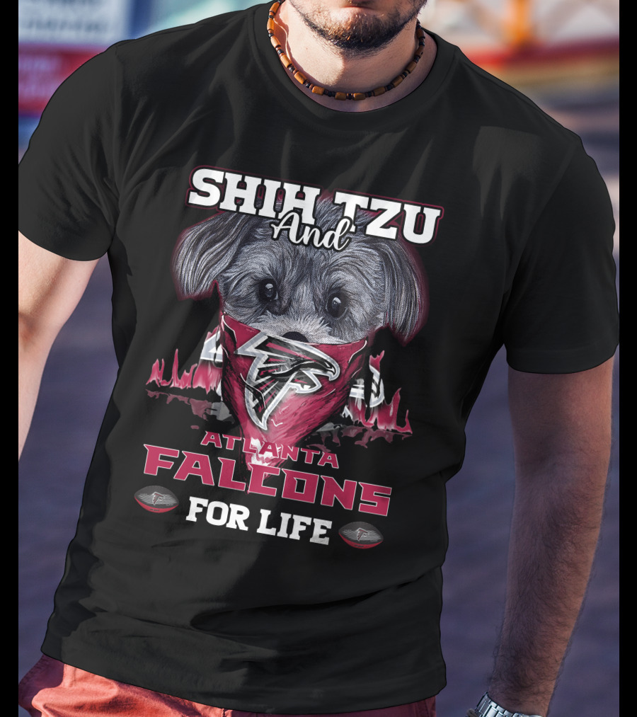 Shih Tzu And Atlanta Falcons For Life T-Shirt
