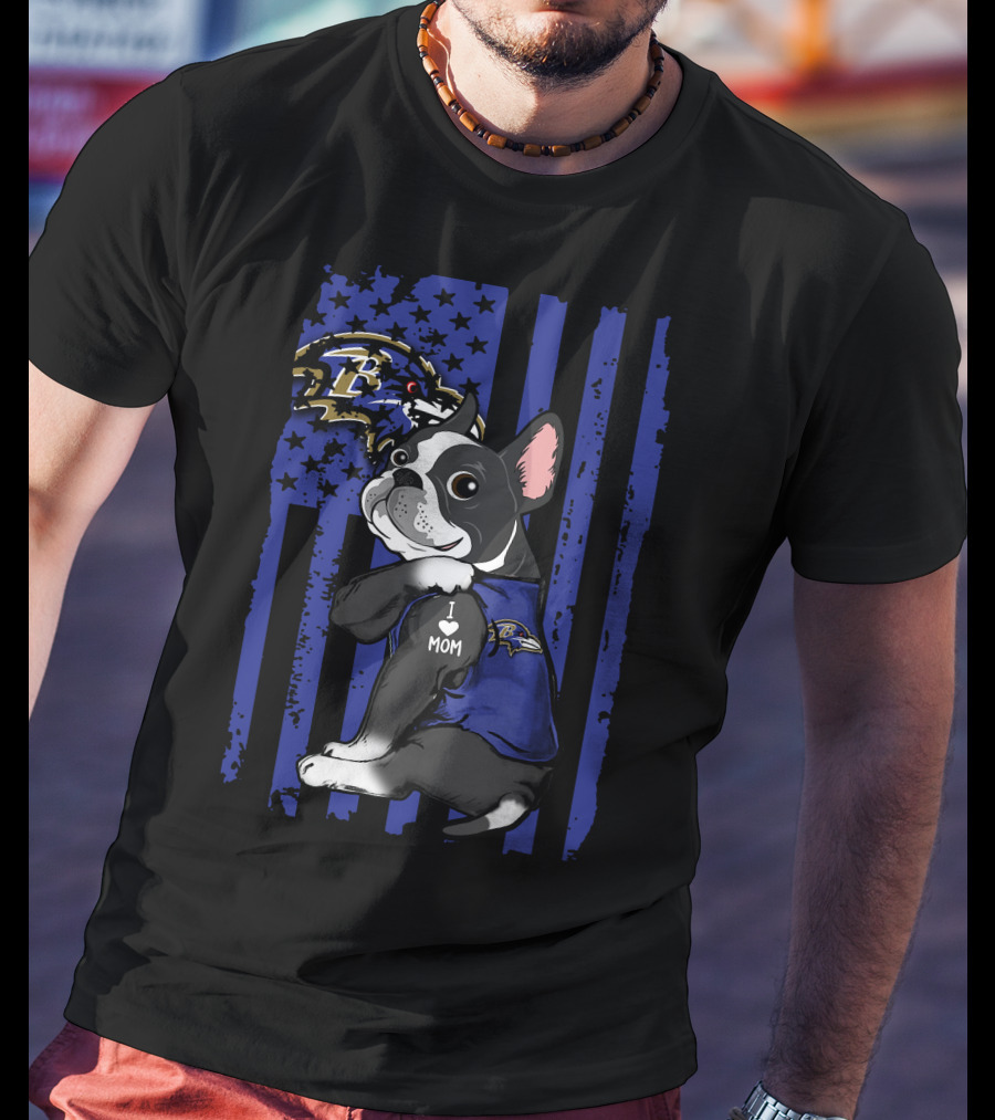 Boston Terrier I Love Mom Baltimore Ravens Nfl Fan Blue American Flag T-Shirt