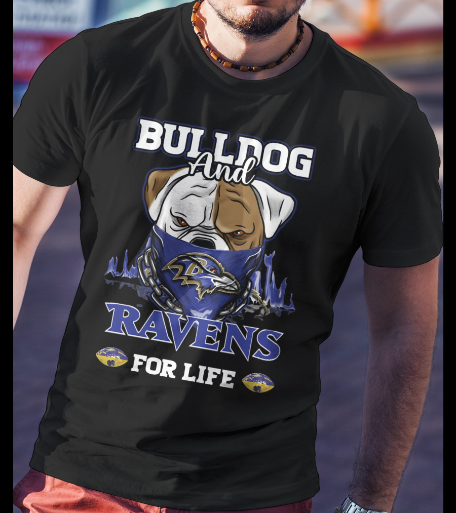 Bulldog And Ravens For Life T-Shirt