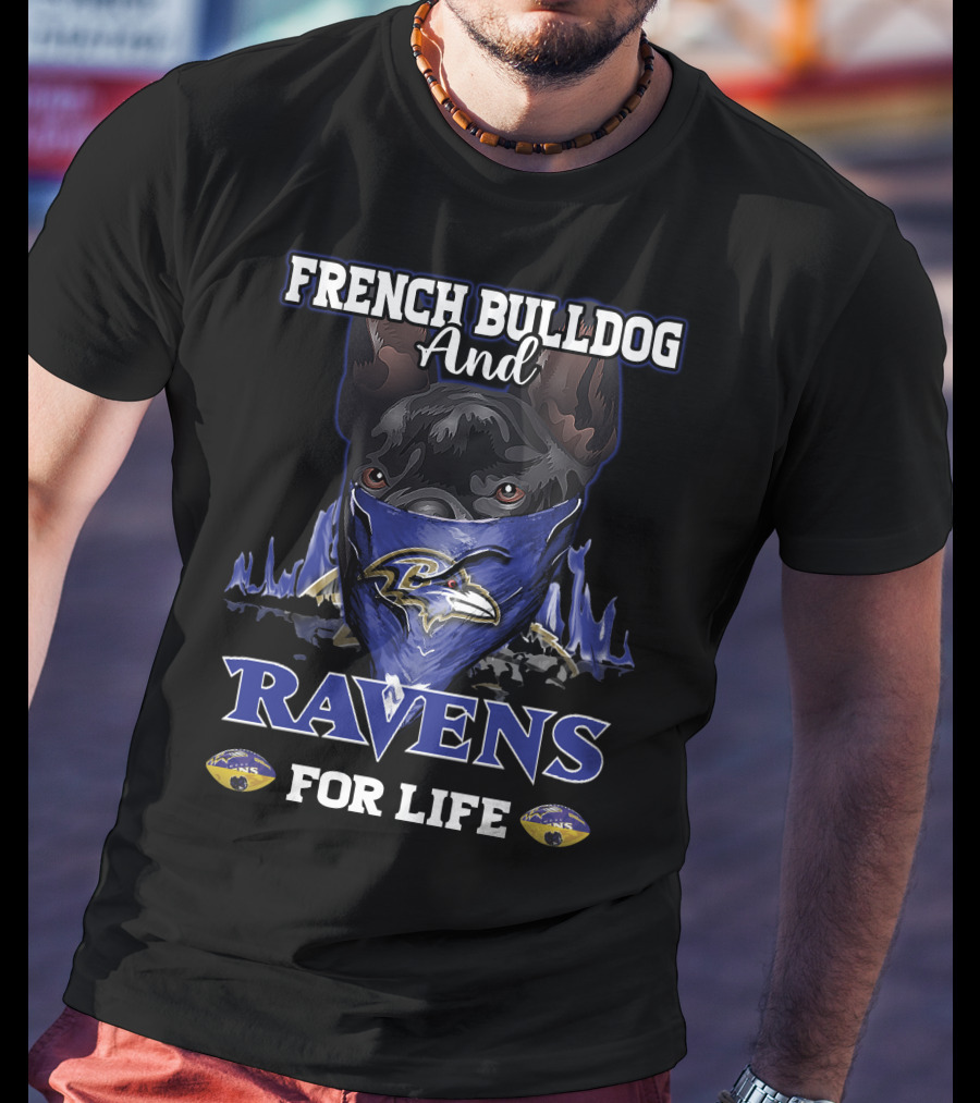 French Bulldog And Ravens For Life Baltimore Ravens T-Shirt